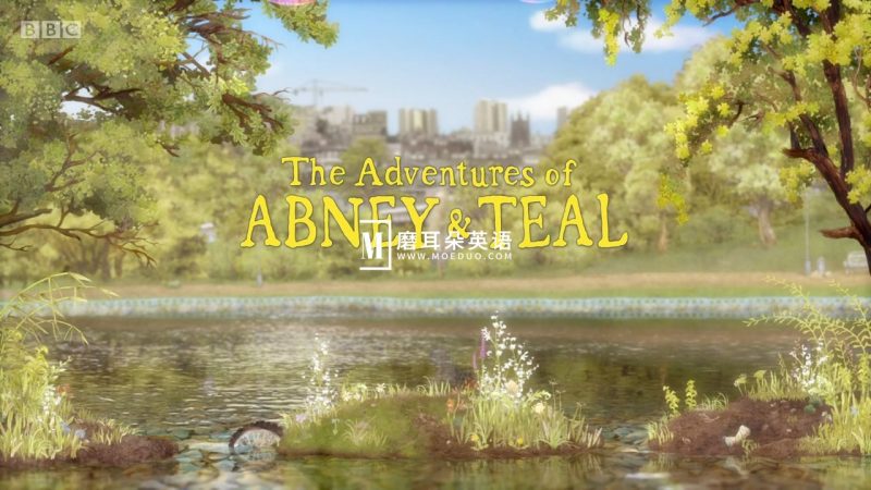 《The Adventures of Abney Teal》阿班与蒂儿英语动画片，全2季共51集，1080P高清视频带英文字幕，百度网盘下载！-磨耳朵英语